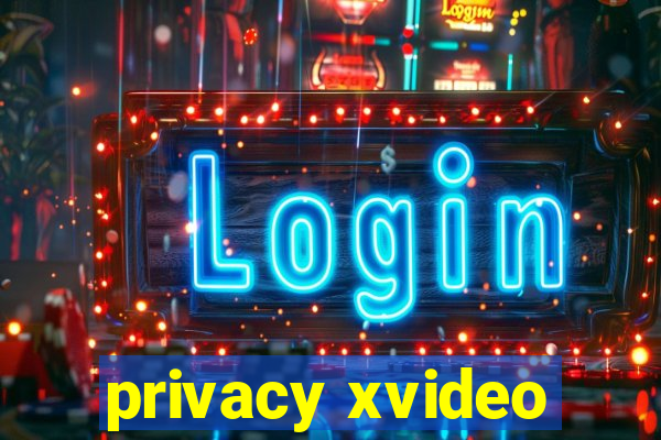 privacy xvideo